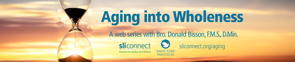 Aging into Wholeness: A Web Series with Bro. Don Bisson